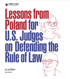 Lessons from Poland for U.S. Judges on Defending the Rule of Law